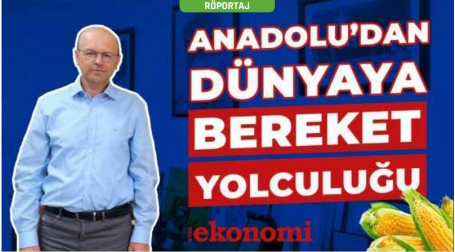 Anadolu'dan Dünyaya Bereket Yolculuğu